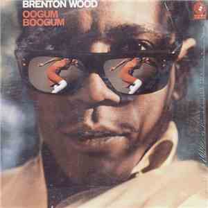 Brenton Wood - Oogum Boogum download flac