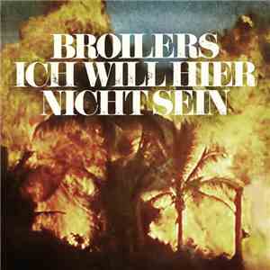 Broilers - Ich Will Hier Nicht Sein FLAC album