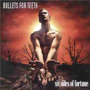 Bullets For Teeth - Six Sides Of Fortune download flac