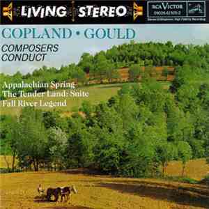 Copland / Gould - Appalachian Spring / The Tender Land Suite / Fall River Legend download flac