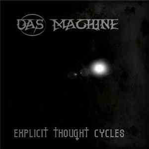 Das Machine - Explicit Thought Cycles download flac