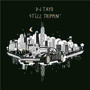 DJ Taye - Still Trippin' download flac