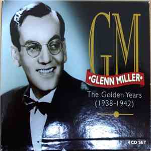 Glenn Miller - The Golden Years (1938-1942) download flac