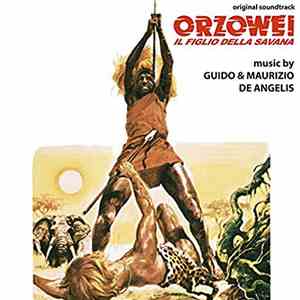 Guido & Maurizio De Angelis - Orzowei - Il Figlio Della Savana (Original Soundtrack) download flac