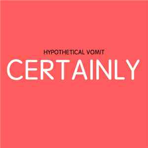 Hypothetical Vomit - Certainly download flac