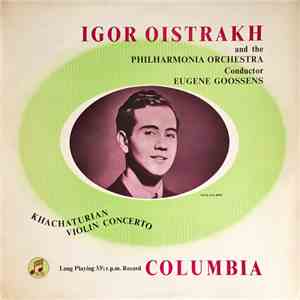 Igor Oistrakh And The Philharmonia Orchestra Conducted By Eugene Goossens – Khachaturian - Violin Concerto download flac