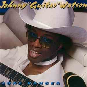 Johnny Guitar Watson - Lone Ranger download flac