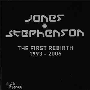 Jones & Stephenson - The First Rebirth 1993 - 2006 download flac