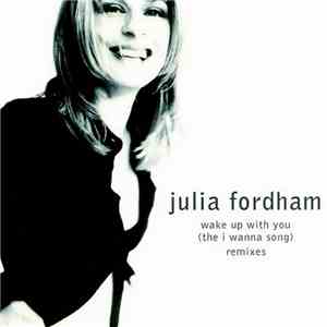 Julia Fordham - Wake Up With You (The I Wanna Song) (Remixes) download flac