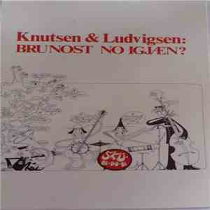 Knutsen & Ludvigsen - Brunost No Igjæn? download flac