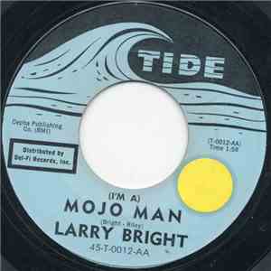 Larry Bright  - (I'm A) Mojo Man / When I'm With You download flac