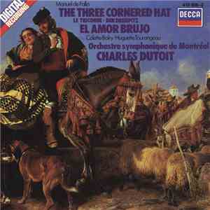Manuel De Falla, Colette Boky, Huguette Tourangeau, Orchestre Symphonique De Montréal, Charles Dutoit - The Three Cornered Hat / El Amor Brujo download flac