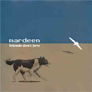 Mardeen - Friends Don't Love download flac