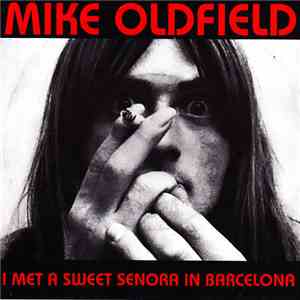 Mike Oldfield - I Met A Sweet Senora In Barcelona download flac