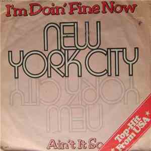 New York City - I'm Doin' Fine Now / Ain't It So download flac