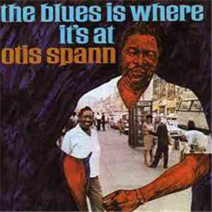 Otis Spann - The Blues Is Where It's At download flac
