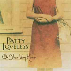 Patty Loveless - On Your Way Home download flac
