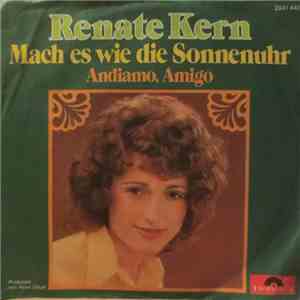Renate Kern - Mach Es Wie Die Sonnenuhr / Andiamo Amigo download flac