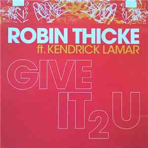 Robin Thicke Ft. Kendrick Lamar - Give It 2 U download flac