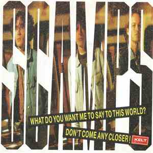 Scamps  - What Do You Want Me To Say To This World? / Don't Come Any Closer! download flac