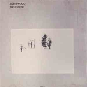 Silverwood - First Snow download flac