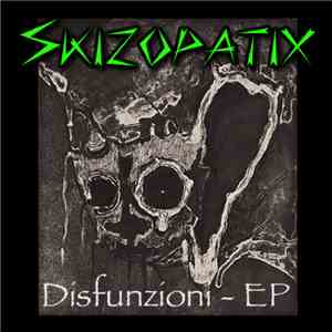 Skizopatix - Disfunzioni - EP download flac