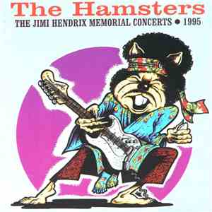 The Hamsters - The Jimi Hendrix Memorial Concerts • 1995 download flac