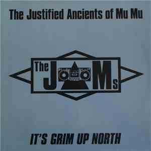 The Justified Ancients Of Mu Mu - It's Grim Up North download flac