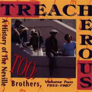 The Neville Brothers - Treacherous Too! A History Of The Neville Brothers, Vol. 2 (1955-1987) download flac