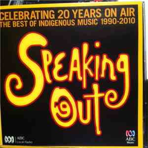 Various - Speaking Out : Celebrating 20 Years On Air : The Best Of Indigenous Music 1990-2010 download flac