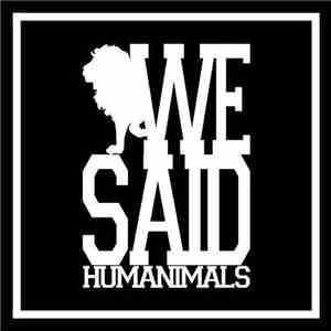 We Said - Humanimals download flac