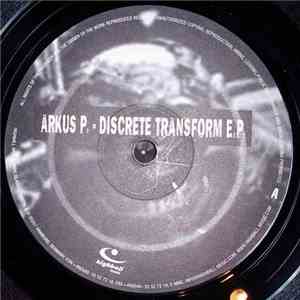 Arkus P. - Discrete Transform E.P. download flac