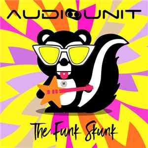Audio Unit  - The Funk Skunk download flac
