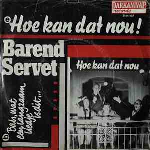 Barend Servet - Hoe Kan Dat Nou download flac