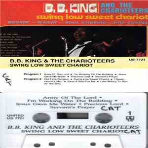 B.B. King And Charioteers - Swing Low Sweet Chariot download flac