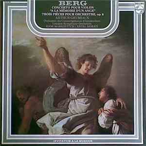 Berg, Arthur Grumiaux, London Symphony Orchestra, Orchestre Du Concertgebow D'Amsterdam, Igor Markevitch, Antal Dorati - Concerto Pour Violon "A La Mémoire D'un Ange" - Trois Pièces Pour Orchestre, Op. 6 download flac