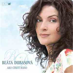 Beáta Dubasová - Ako Chutí Ráno download flac