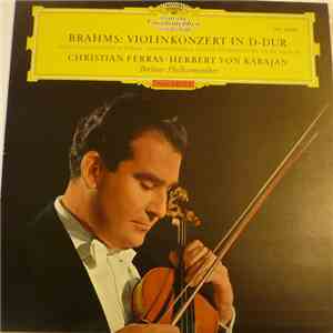 Brahms - Christian Ferras, Berliner Philharmoniker, Herbert Von Karajan - Violinkonzert In D-Dur download flac