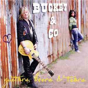 Bucket & Co - Guitars, Beers & Tears download flac