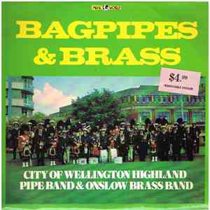 City Of Wellington Highland Pipe Band & Onslow Brass Band - Bagpipes & Brass download flac
