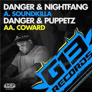 Danger  & Nightfang / Danger  & Puppetz - Soundkilla / Coward download flac