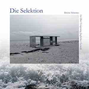 Die Selektion - Deine Stimme Ist Der Ursprung Jeglicher Gewalt download flac
