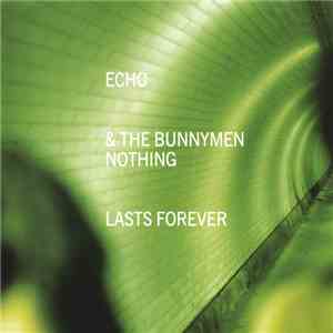 Echo & The Bunnymen - Nothing Lasts Forever download flac