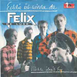 Felix De Luxe - Eddie Ist Wieder Da download flac