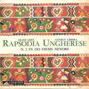 Franz Liszt, Gyorgy Cziffra - Rapsodia Ungherese N. 2 In Do Diesis Minore download flac