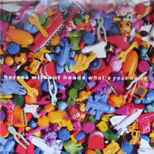 Horses Without Heads - What's Your Name download flac