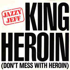 Jazzy Jeff - King Heroin (Don't Mess With Heroin) download flac