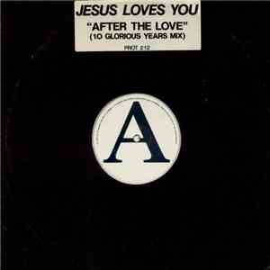 Jesus Loves You - After The Love download flac