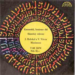 Jiří Helekal A Vítězslav Vávra - Maximum - Kamarádi, Hrajeme Dál / Slaměný Vdovec download flac