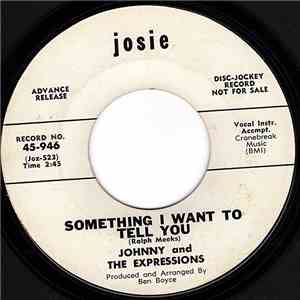 Johnny And The Expressions - Something I Want To Tell You / Where Is The Party download flac